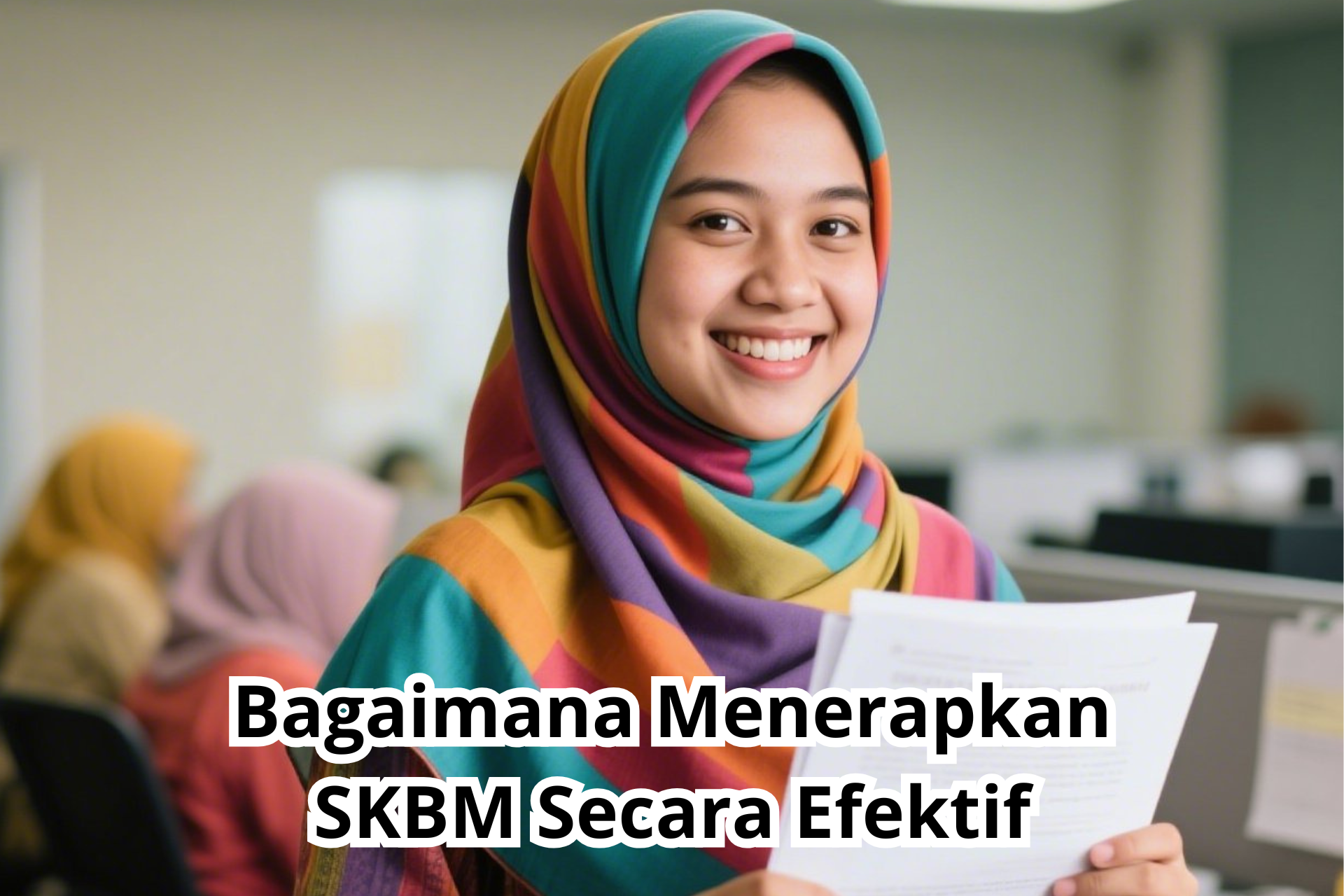 Bagaimana Menerapkan SKBM Secara Efektif