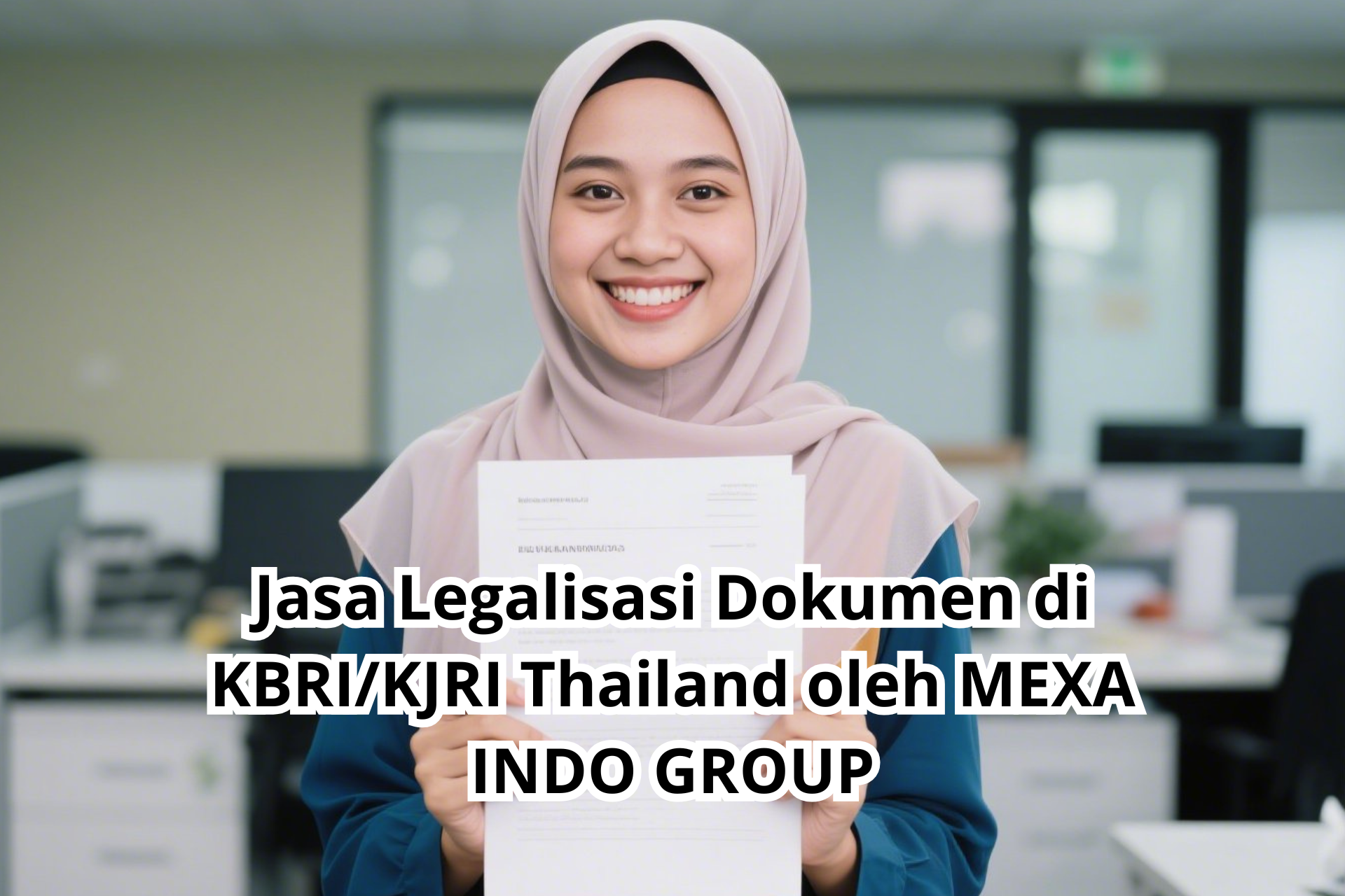 Jasa Legalisasi Dokumen di KBRI/KJRI Thailand oleh MEXA INDO GROUP