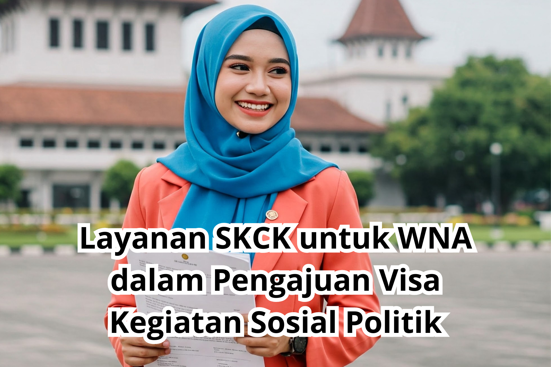 Layanan SKCK untuk WNA dalam Pengajuan Visa Kegiatan Sosial Politik