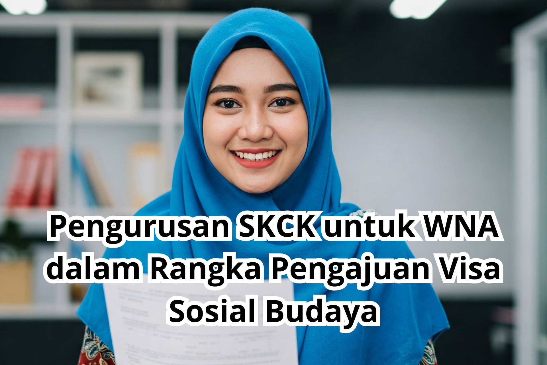 Pengurusan SKCK untuk WNA dalam Rangka Pengajuan Visa Sosial Budaya